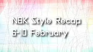NBK Style Recap 6-10 February