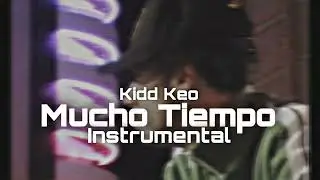 Kidd Keo - Mucho Tiempo [Instrumental]