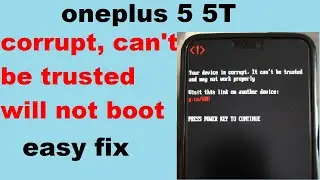 Fix oneplus bricked corrupt can't be trusted will not boot Fix 100% work.