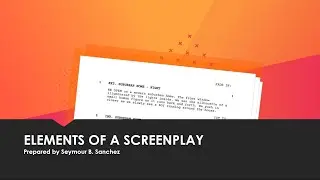 Elements of a Screenplay or a Single-Column Script