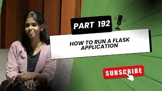 ▶️ Part 192: How to Run a Flask Application