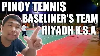 PINOY TENNIS BASELINER'S TEAM @ RIYADH K.S.A
