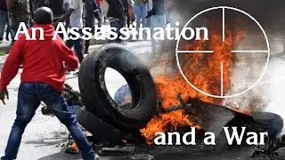 An Assassination and a War
