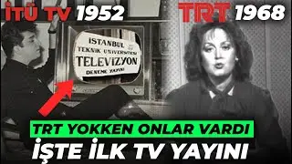 Türkiye'de İlk Televizyon Yayınının Yapıldığı O An: 