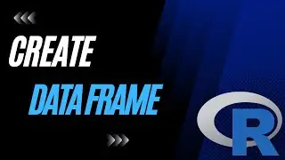 How to Create A Data Frame in R using RStudio | Data Analysis in R for Beginners