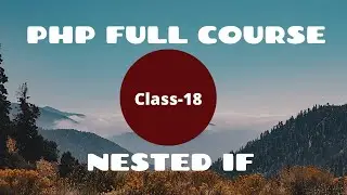 Nested If in PHP | PHP for Absolute Beginner | PHP Programming Language | PHP Full Course Tutorial