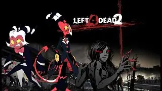 Helluva Boss in Left 4 Dead 2 //Campaign// Part 2 "Street Massacre"