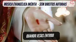 Louvor de adoração - Quando Jesus entrou  bis
