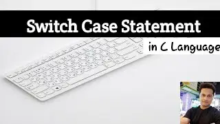SWITCH CASE Statement in C Language