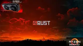 Rust - Ryzen 7 9800X3D + RX 7800XT - High Settings - 1080p