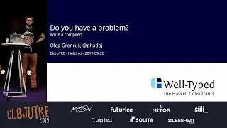 Do you have a problem? Write a compiler! – Oleg Grenrus