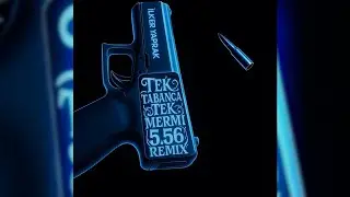 Tek Tabanca Tek Mermi | 5.56MM REMIX BY. LABEBE