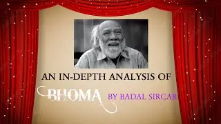 An in-depth analysis, Structure, Themes of BHOMA by Badal Sircar