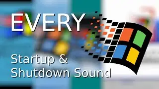 EVERY Beta and Final Windows Startup & Shutdown Sound.