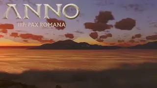 A Look into the Future 🏛 #10 • Anno 117: Pax Romana