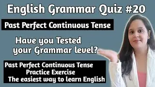 Past Perfect Continuous Tense |Quiz|English Grammar|Practice Exercise|Examples