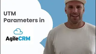 Capture UTM Parameters in Agile CRM