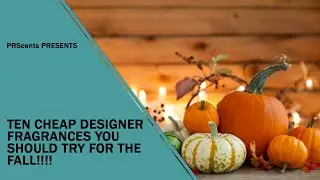 10 Inexpensive Fall Designer Fragrances