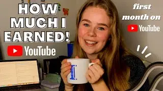 HOW MUCH MONEY DID I MAKE FROM YOUTUBE IN MY FIRST MONTH?!(MONETISED)