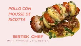 POLLO CON MOUSSE DE RICOTTA - BIRTEK CHEF