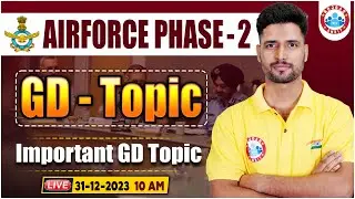 Airforce 01/2024, Airforce Phase 2 Class, Important GD Topic, Airforce GD By Vishal Sir