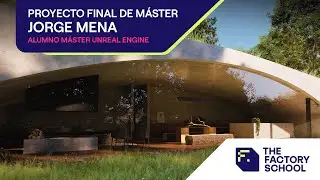 Proyecto Final Máster Unreal Engine | Alumno Jorge Mena | The Factory School