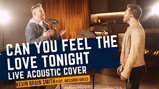 Can You Feel the Love Tonight  - Elton John (Kevin Brain Smith feat. Riccardo Greco Cover)
