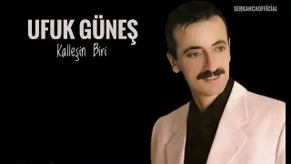 Ufuk Güneş - Kalleşin Biri (İsmi Lazım Değil)
