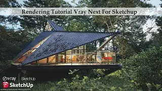 Rendering Tutorial Vray Next For SKetchup