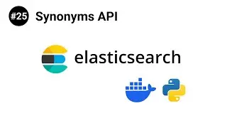 ElasticSearch in Python #25 - Synonyms API