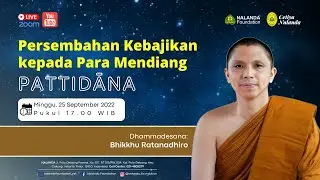 Upacara Pattidana 25 September 2022 || Nalanda Foundation & Cetiya Nalanda