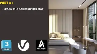 3Ds Max + V-Ray - Part 6 : Learn the Basics of 3ds Max