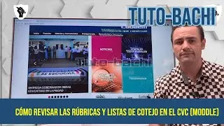 Cómo revisar las rúbricas y listas de cotejo en el CVC (moddle)