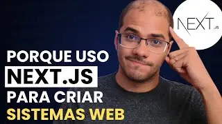 3 Razões Para Usar Next.js Em Sistemas Web
