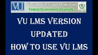 VU LMS Version Updated || How to use VU LMS || Virtual University LMS Latest Updated Version
