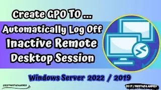 Create GPO to Automatically log off an inactive Remote Desktop Session | Windows Server 2019 / 2022