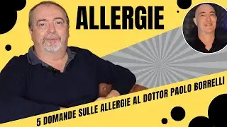 QUANTO NE SAI SULLE ALLERGIE? CAUSE E CURE SPIEGATE DAL DOTT PAOLO BORRELLI