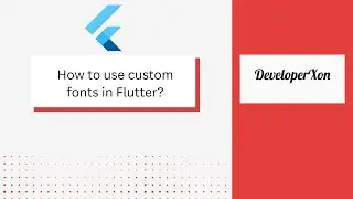 How to use custom fonts in Flutter?