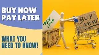 Buy Now Pay Later | What You Need to Know!