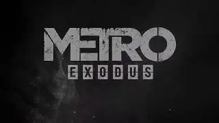 Metro Exodus Official Gameplay Trailer E3 2018