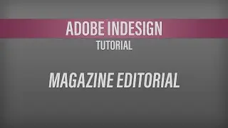 Adobe InDesign – Magazine Editorial