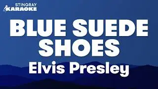 Blue Suede Shoes by Elvis Presley - Karaoke video with lyrics (no lead vocal)