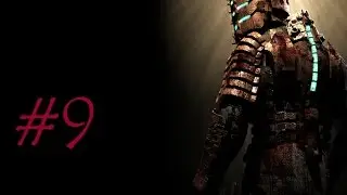 Let's Play Dead Space (Part 9 - Not The Sharpest Tool) [Blind]