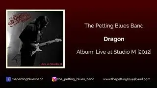 The Petting Blues Band - 10) Dragon -  Album: Live at Studio M [2012]