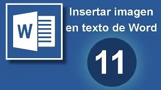 Tutorial Word (Cap. 11) Insertar Imagen en Texto de Word