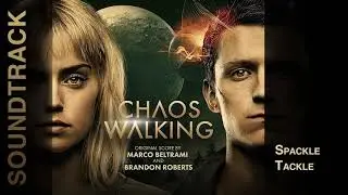 Chaos Walking - Spackle Tackle (Soundtrack by Marco Beltrami, Brandon Roberts)