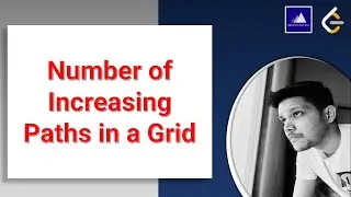 Number of Increasing Paths in a Grid | Leetcode - 2328