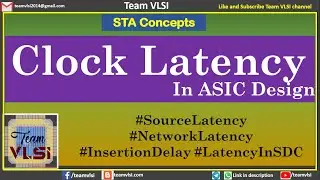 Clock Latency in VLSI | Source Latency | Network Latency | Insertion Delay