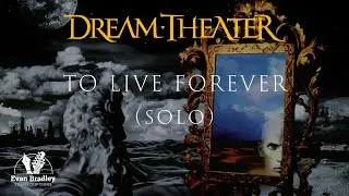 Dream Theater - To Live Forever (solo) Guitar Tab