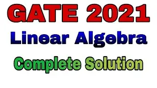 GATE 2021 MATHEMATICS || GATE 2021 LINEAR ALGEBRA SOLUTION ||GATE 2021 MATHEMATICS LINEAR ALGEBRA ||
